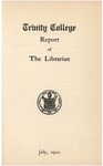 Trinity College Bulletin, July 1912 (Report of the Librarian) by Trinity College