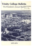 Trinity College Bulletin, 1973-1974 (Report of the President) by Trinity College