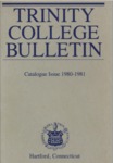 Trinity College Bulletin, 1980-1981 (Catalogue Issue)