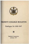 Trinity College Bulletin, 1946-1947 (Catalogue) by Trinity College, Hartford Connecticut