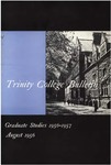 Trinity College Bulletin, 1956-1957 (Graduate Studies) by Trinity College