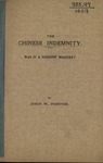 The Chinese indemnity : was it a punitive measure? by John Watson Foster
