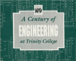 A Century of Engineering at Trinity College by Trinity College Office of Marketing and Public Relations, Hartford Connecticut